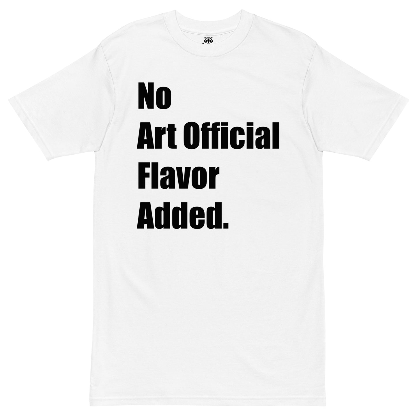 No Art Official Flavor Added Tee